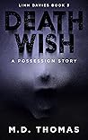 Death Wish by M.D. Thomas Death Wish by M.D. Thomas