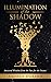Illumination of the Shadow: Ancestral Wisdom from the past for the future