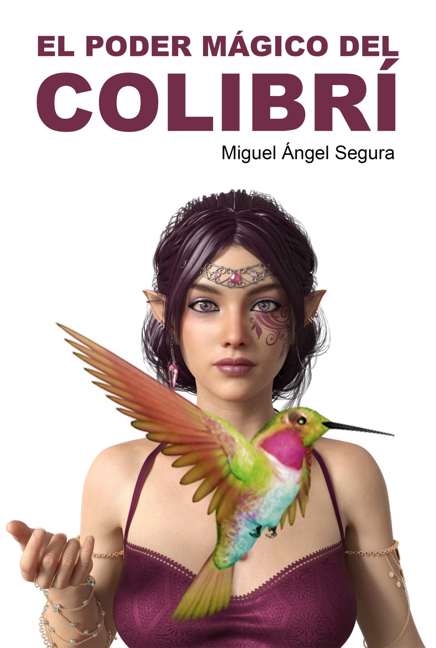 El Poder Mágico del Colibrí: Rituales, canalizaciones y una historia transformadora (Crecimiento espiritual) (Spanish Edition)