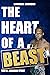 THE HEART OF A BEAST by Rashaun Johnson