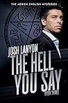 The Hell You Say by Josh Lanyon