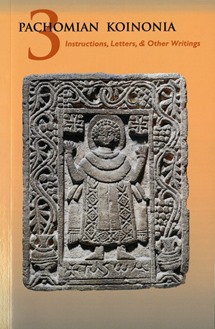 Pachomian Koinonia 3: Instructions, Letters, and Other Writings (Cistercian Studies Series, #47)
