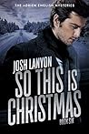 So This is Christmas by Josh Lanyon