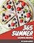 365 Exciting Summer Recipes: Best-ever Summer Cookbook for Beginners