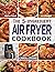 Air Fryer Cookbook: The Eas...