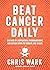 Beat Cancer Daily: 365 Days...