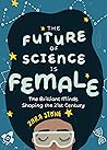The Future of Science is Female by Zara  Stone