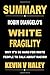 Summary of White Fragility by Robin DiAngelo: Why It’s So Hard for White People to Talk About Racism