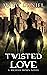 Twisted Love