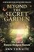 Beyond the Secret Garden: The Life of Frances Hodgson Burnett (with a Foreword by Jacqueline Wilson)