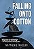 Falling Onto Cotton