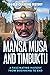 Mansa Musa and Timbuktu by World Changing History