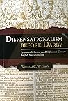 Dispensationalism Before Darby: Seventeenth-Century and Eighteenth-Century English Apocalypticism