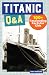 Titanic Q&A by Mary Montero Titanic Q&A by Mary Montero