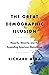 The Great Demographic Illusion: Majority, Minority, and the Expanding American Mainstream