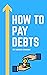 How to pay debts by Dereck Simons