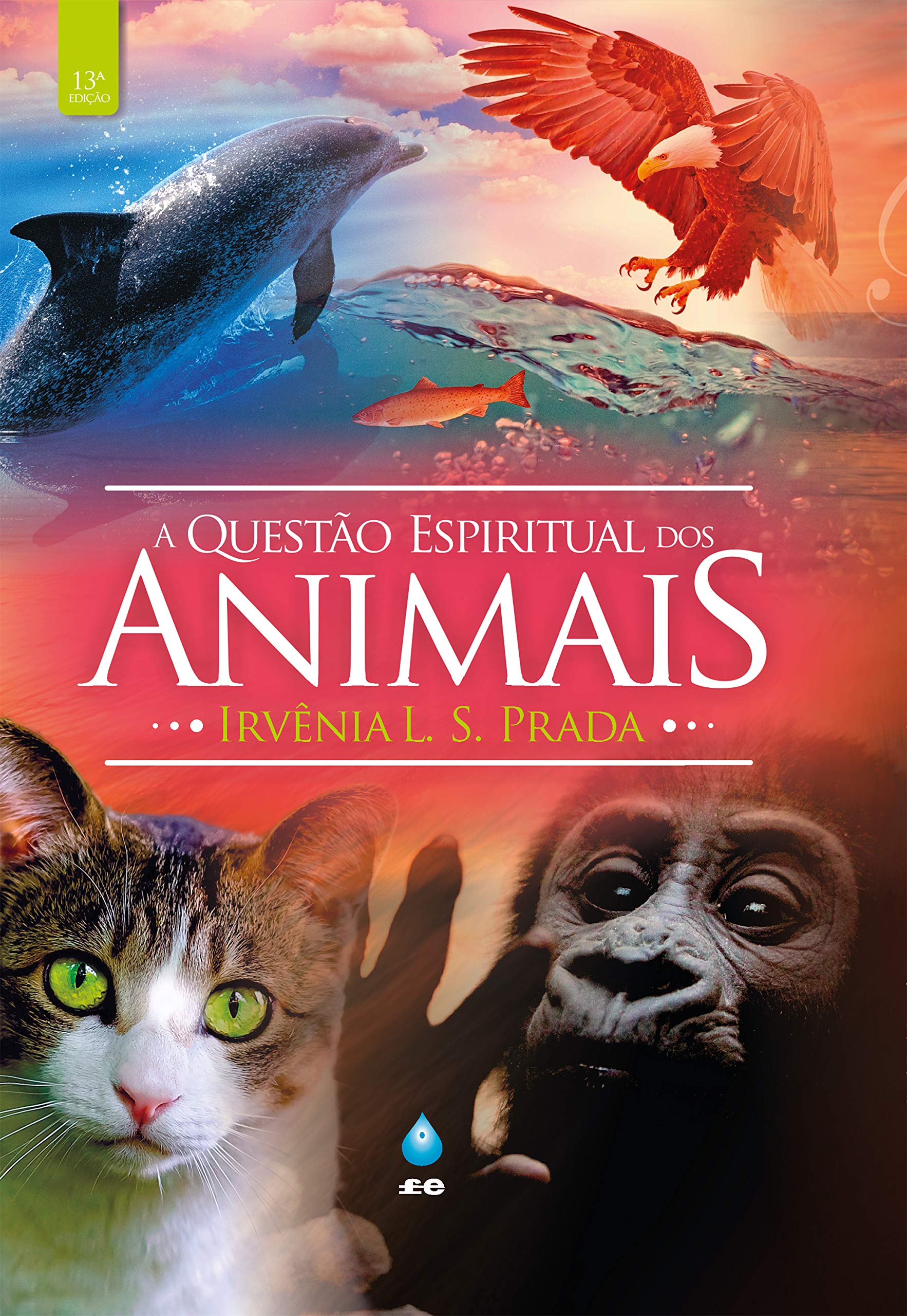 A Questão Espiritual dos Animais (Portuguese Edition)