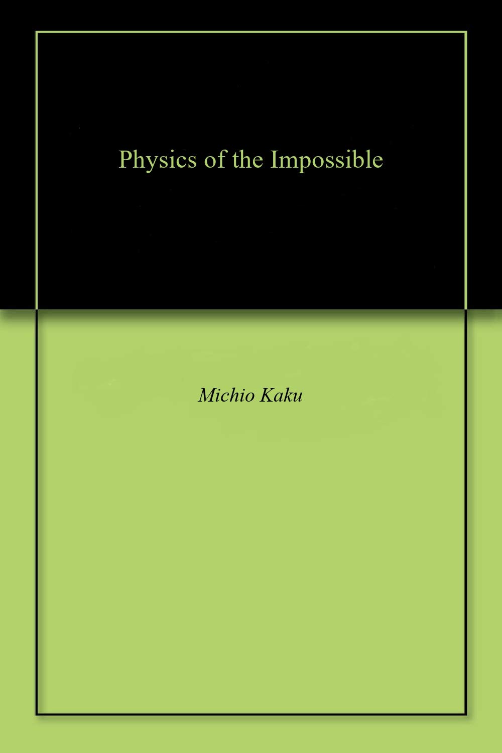 Physics of the Impossible