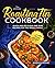 The Ultimate Roasting Tin Cookbook: Quick and Delicious One Dish Recipes for the Whole Family incl. Desserts, Vegan and Vegetarian Recipes
