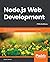 Node.js Web Development: Server-side Web Development Made Easy with Node 14 Using Practical Examples