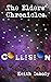The Elders' Chronicles: Collision