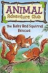The Baby Red Squirrel Rescue by Michelle Sloan