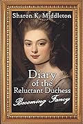 Diary of the Reluctant Duchess: Becoming Fancy