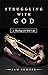 Struggling with God: A Theo...