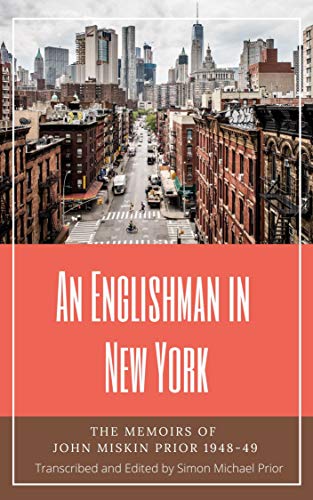 An Englishman in New York: The Memoirs of John Miskin Prior 1948-49