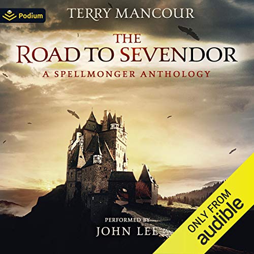 The Road To Sevendor: A Spellmonger Anthology (The Spellmonger Series)