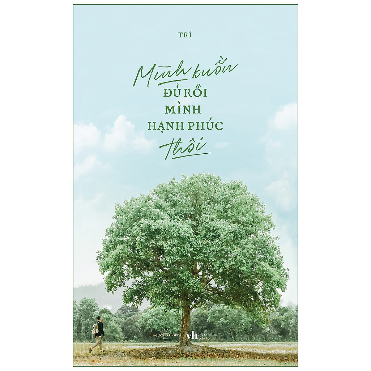 Mình Buồn Đủ Rồi, Mình Hạnh Phúc Thôi (Paperback)