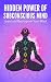 HIDDEN POWER OF SUBCONSCIOUS MIND by Sathish Kumar