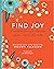 Find Joy: A Devotional Jour...
