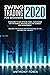 SWING TRADING FOR BEGINNERS 2020: Strategies to Use Options, Forex, and Stocks for the Market, Matched with the Correct Risk Management. Discern the Secrets and Psychology of the Modern Day Traders
