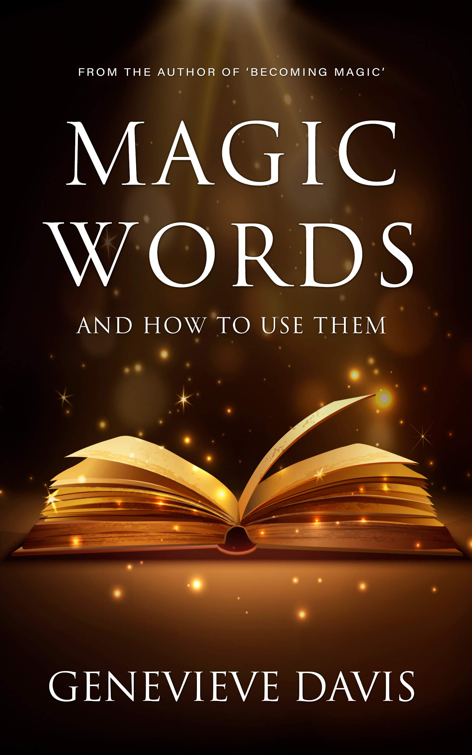 Magic Words and How to Use Them (Kindle Edition)