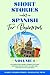 Short Stories in Spanish for Beginners: 10 Compelling Short Stories to Learn Spanish, Expand Your Vocabulary, and Have Fun in Easy Ways! (Easy Spanish Stories For All Ages - Volume 1)