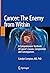 Cancer: The Enemy from Within: A Comprehensive Textbook of Cancer’s Causes, Complexities and Consequences