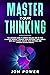 Master Your Thinking: The Ultimate Guide to Empath Healing and to Stop Negative Thinking. Improve Your Emotional Intelligence with Self Esteem. Master Your Emotions and Improve Decision Making