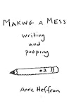 Making a Mess: Writing and Pooping