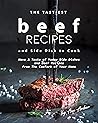 The Tastiest Beef Recipes and Side Dish to Cook by Ava Archer