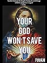 Your God Won't Save You