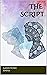 The Script by Aashutosh Sinha