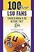 100 Things LSU Fans Should Know & Do Before They Die by Ross Dellenger