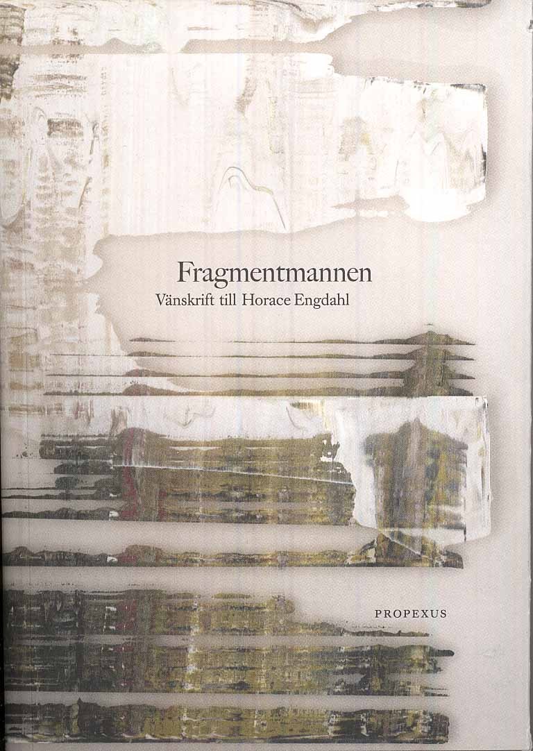 Fragmentmannen: Vänskrift till Horace Engdahl