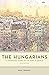 The Hungarians by Paul Lendvai