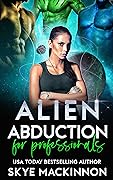 Alien Abduction for Professionals
