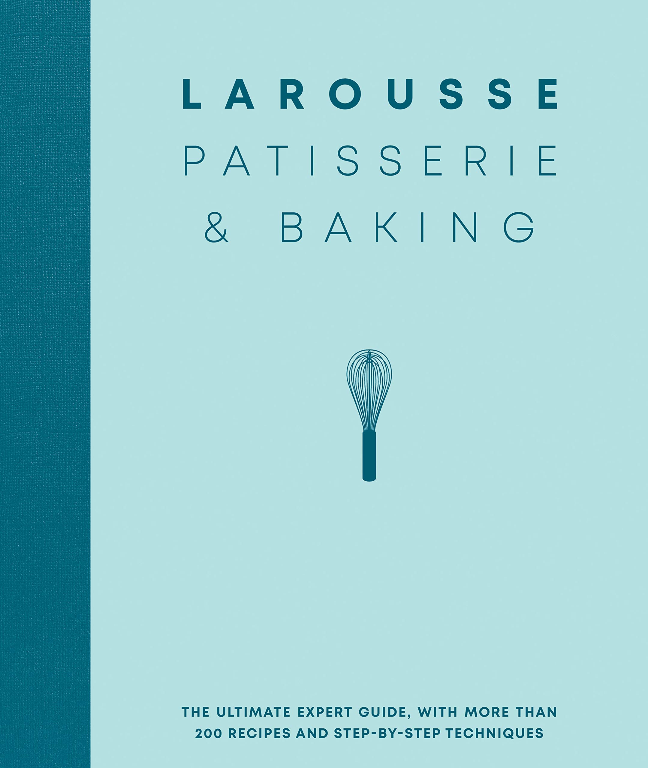 Larousse Patisserie and Baking (Kindle Edition)