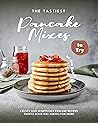 The Tastiest Pancake Mixes to Try: Crusty and Sumptuous Pancake Recipes That’ll Leave You Asking for More The Tastiest Pancake Mixes to Try: Crusty and Sumptuous Pancake Recipes That’ll Leave You Asking for More