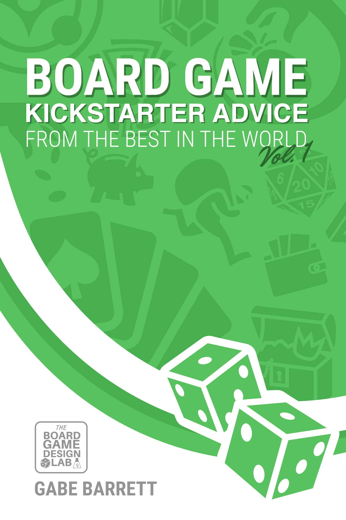 Board Game Kickstarter Advice: From the Best in the World (Board Game Creation Advice Book 2)