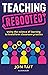 Teaching Rebooted: Using th...